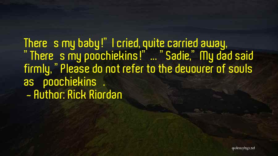 Devourer Quotes By Rick Riordan