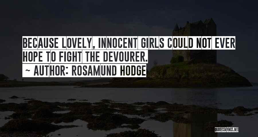 Devourer Quotes By Rosamund Hodge