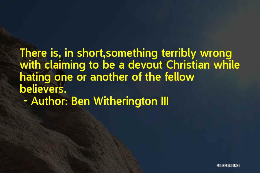 Devout Christian Quotes By Ben Witherington III