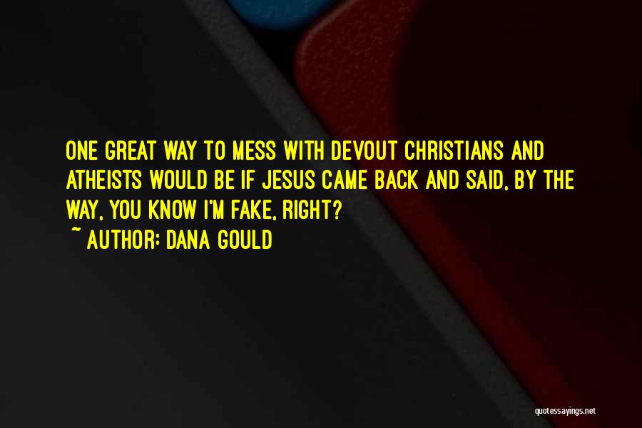 Devout Christian Quotes By Dana Gould