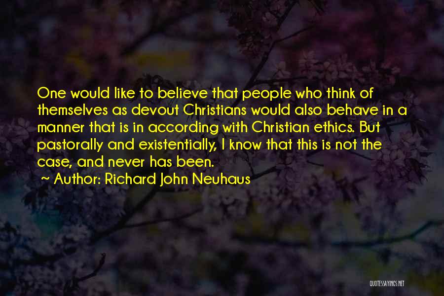 Devout Christian Quotes By Richard John Neuhaus