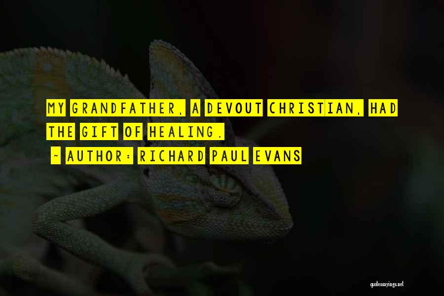 Devout Christian Quotes By Richard Paul Evans