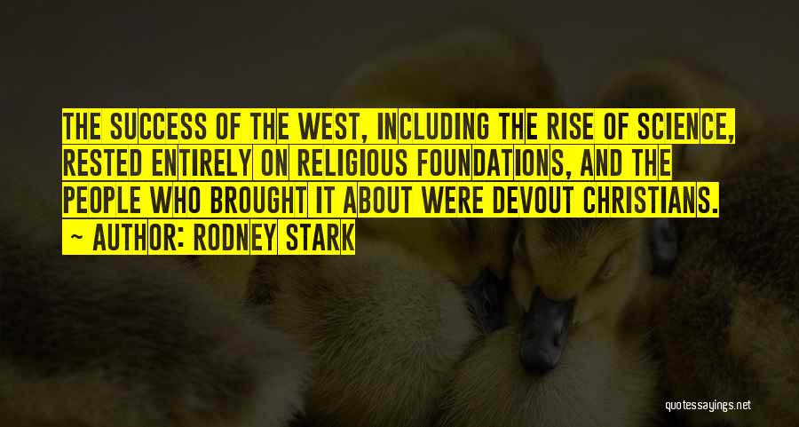 Devout Christian Quotes By Rodney Stark