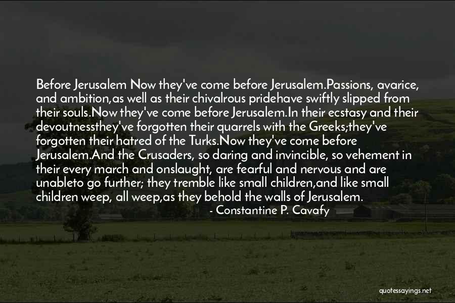 Devoutness Quotes By Constantine P. Cavafy Devoutness Quotes By Constantine P. Cavafy