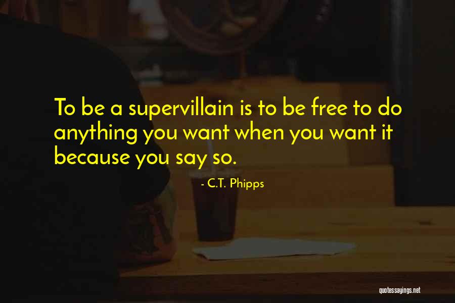 Devraj Timothy Quotes By C.T. Phipps Devraj Timothy Quotes By C.T. Phipps