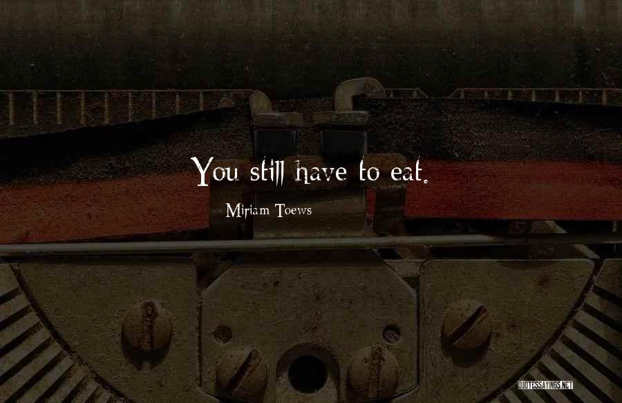 Devrani Jethani Quotes By Miriam Toews