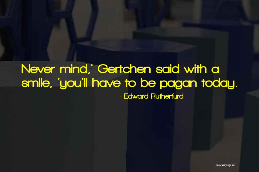 Devta Novel Quotes By Edward Rutherfurd Devta Novel Quotes By Edward Rutherfurd