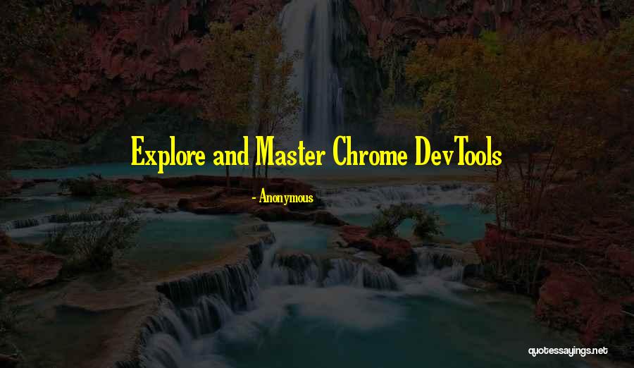 Devtools Chrome Quotes By Anonymous Devtools Chrome Quotes By Anonymous