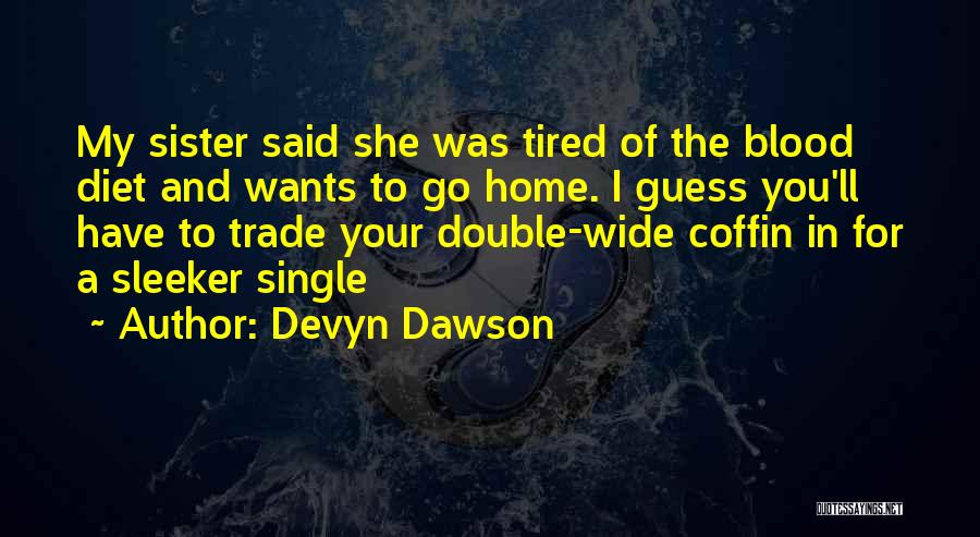 Devyn Dawson Quotes 960682