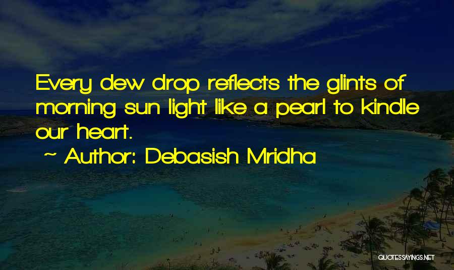 Dew Drop Quotes By Debasish Mridha