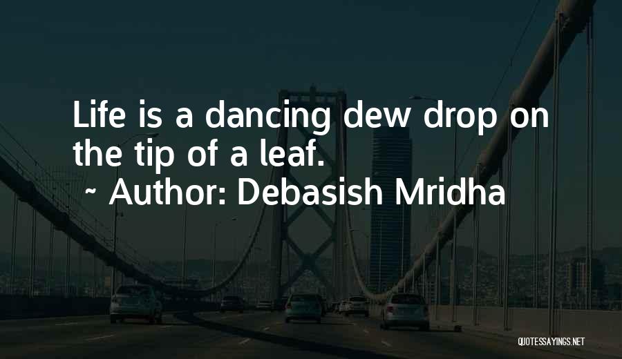 Dew Drop Quotes By Debasish Mridha