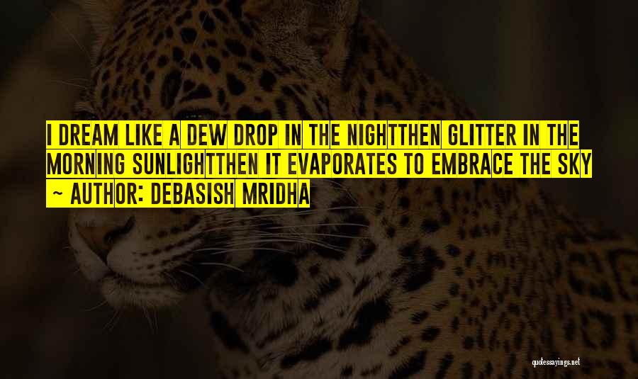 Dew Drop Quotes By Debasish Mridha