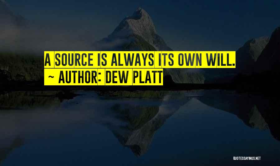 Dew Platt Quotes 1686933