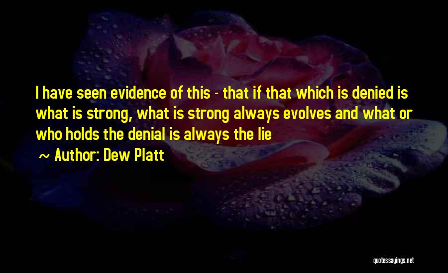 Dew Platt Quotes 912259