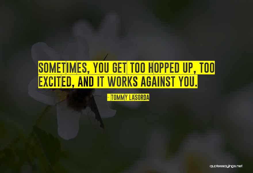 Dewaele Houtskeletbouw Quotes By Tommy Lasorda Dewaele Houtskeletbouw Quotes By Tommy Lasorda