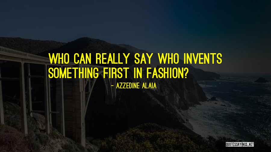 Dewaine Koetz Quotes By Azzedine Alaia Dewaine Koetz Quotes By Azzedine Alaia