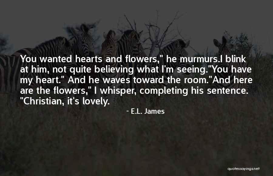 Dewaine Koetz Quotes By E.L. James Dewaine Koetz Quotes By E.L. James