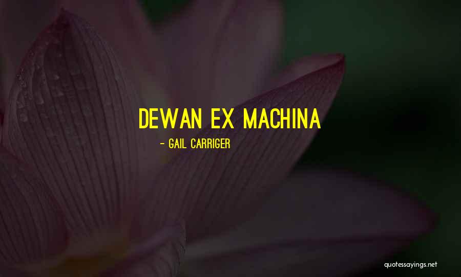 Dewan Quotes By Gail Carriger Dewan Quotes By Gail Carriger