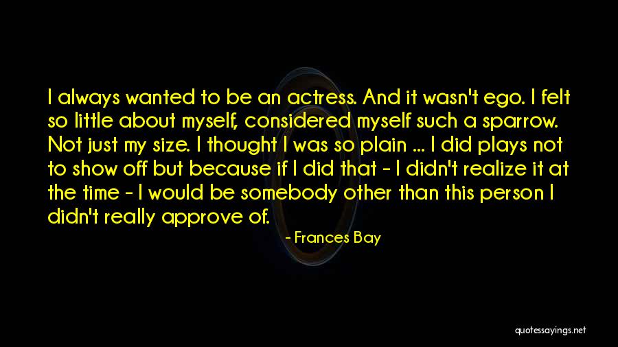 Dewana Allen Quotes By Frances Bay Dewana Allen Quotes By Frances Bay