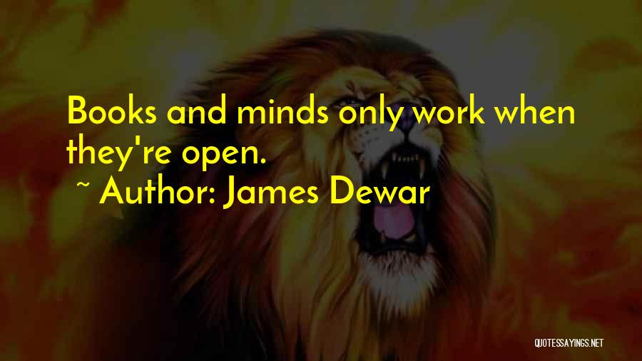 Dewar Quotes By James Dewar