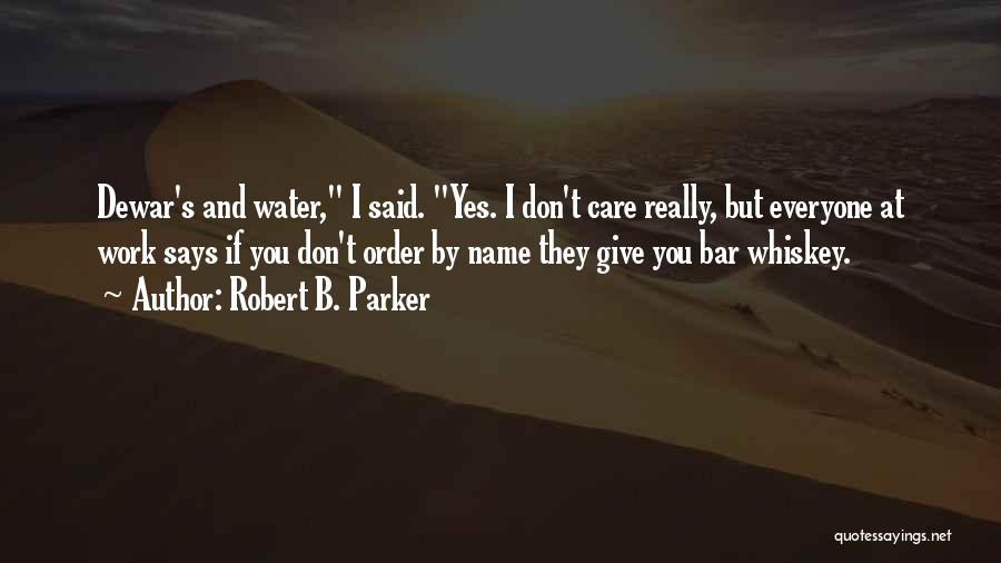 Dewar Quotes By Robert B. Parker