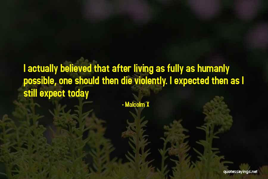 Dewarka Quotes By Malcolm X Dewarka Quotes By Malcolm X