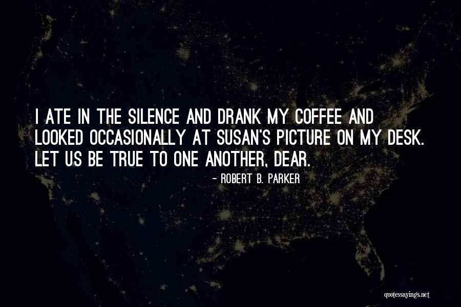 Dewede Quotes By Robert B. Parker Dewede Quotes By Robert B. Parker
