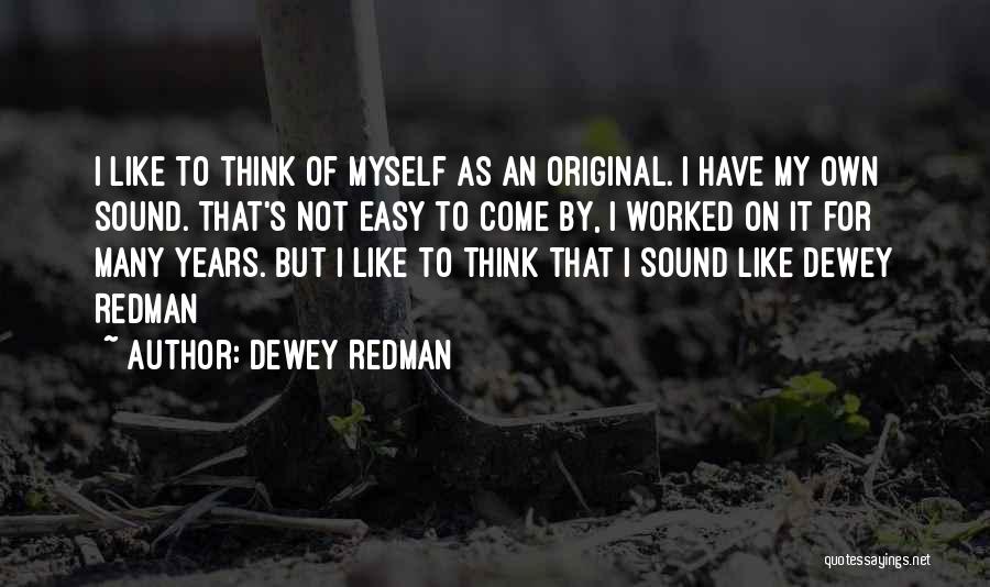 Dewey Quotes By Dewey Redman