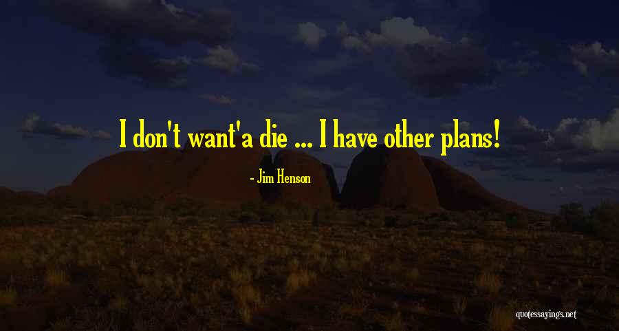 Dewford City Quotes By Jim Henson Dewford City Quotes By Jim Henson