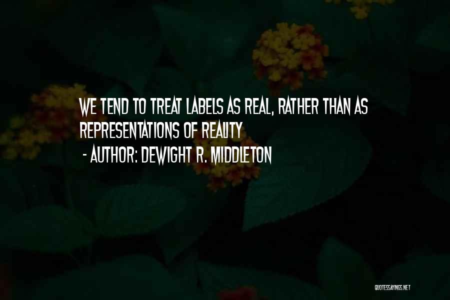 DeWight R. Middleton Quotes 1608594