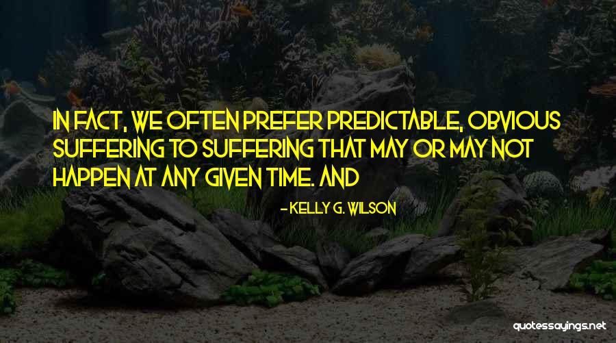 Dewilder Quotes By Kelly G. Wilson Dewilder Quotes By Kelly G. Wilson