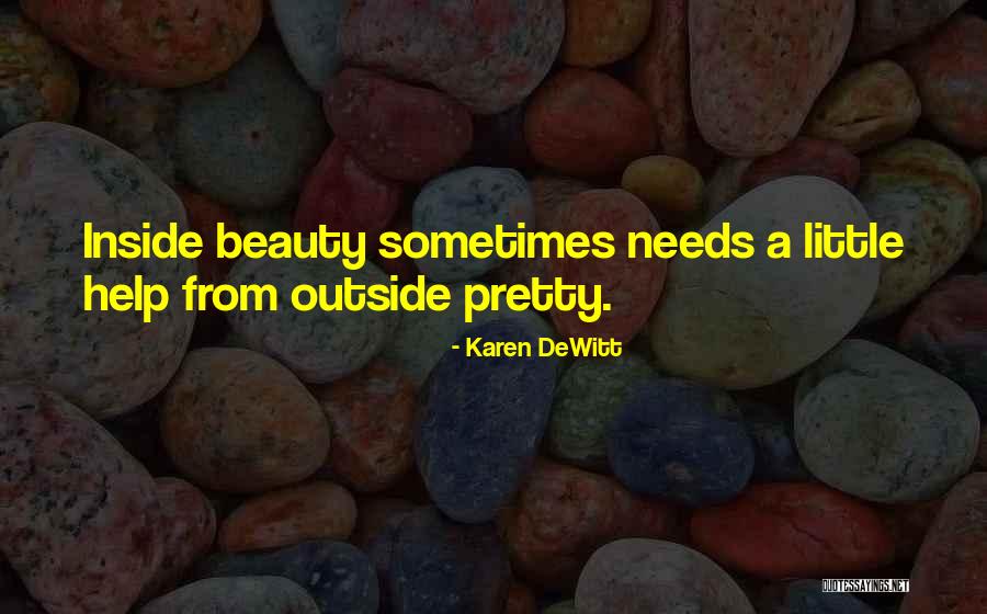 Dewitt Quotes By Karen DeWitt Dewitt Quotes By Karen DeWitt