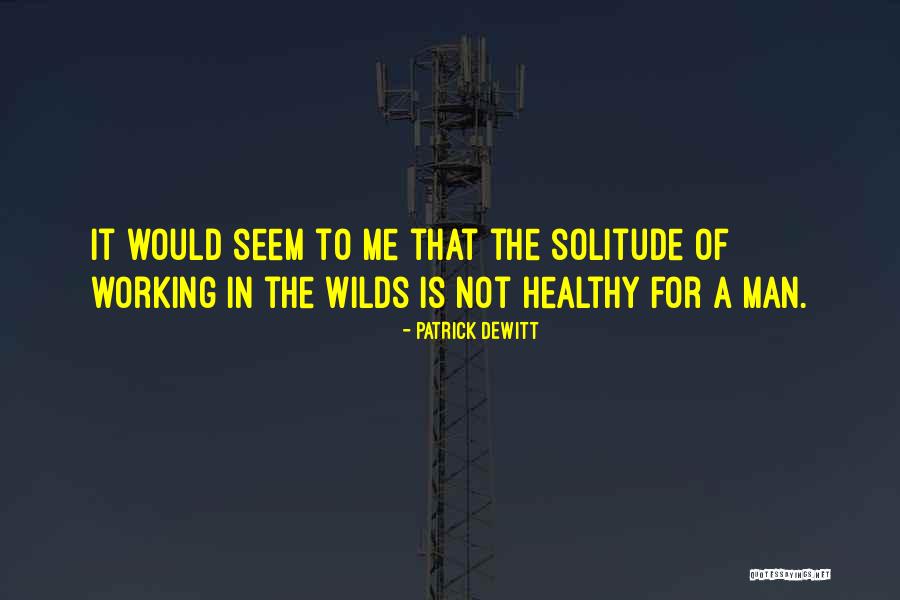 Dewitt Quotes By Patrick DeWitt Dewitt Quotes By Patrick DeWitt