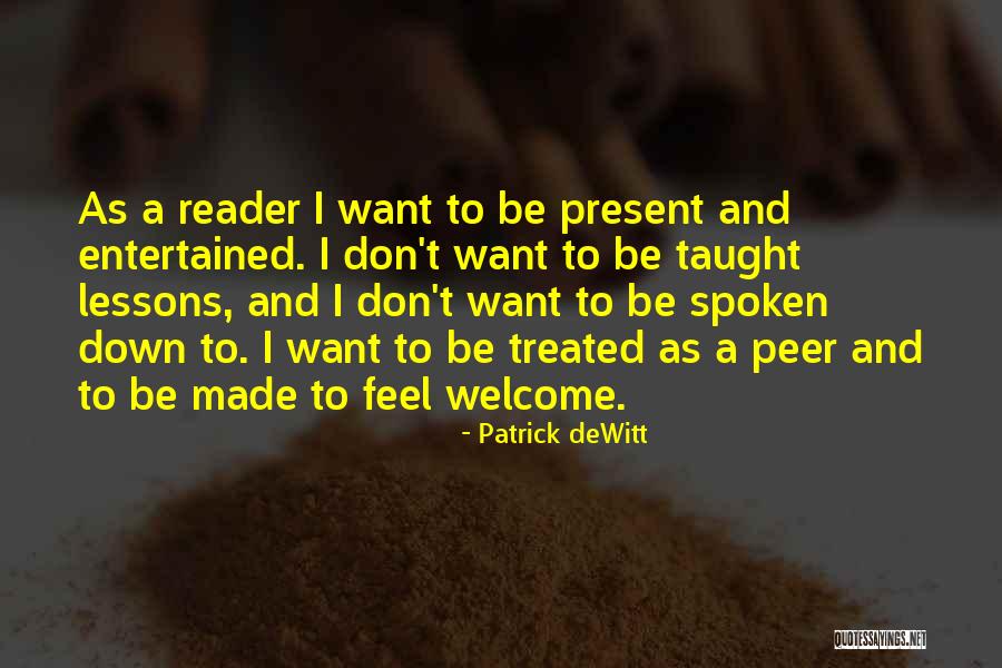 Dewitt Quotes By Patrick DeWitt Dewitt Quotes By Patrick DeWitt
