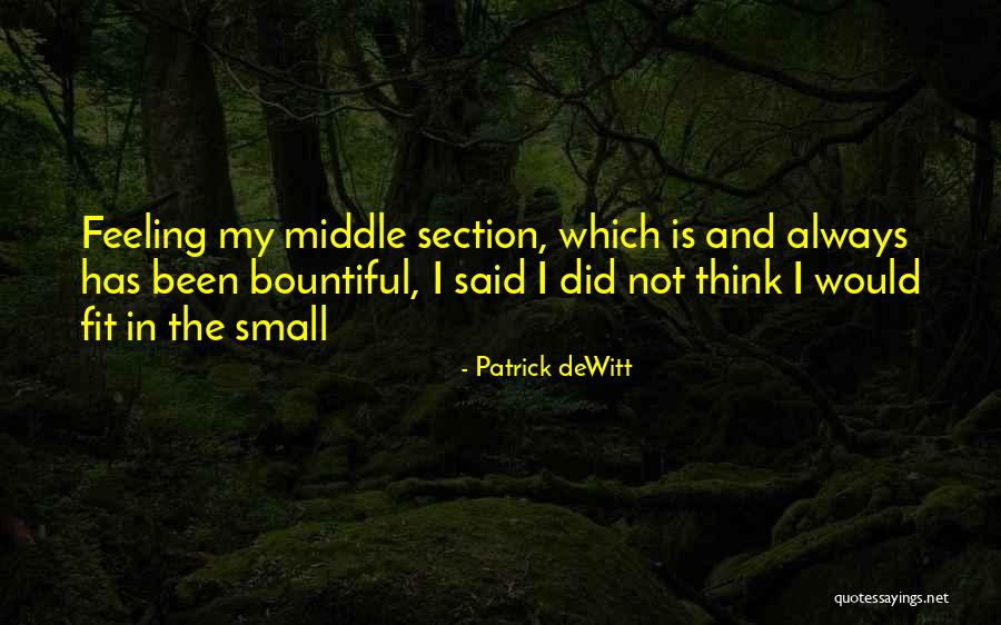 Dewitt Quotes By Patrick DeWitt Dewitt Quotes By Patrick DeWitt