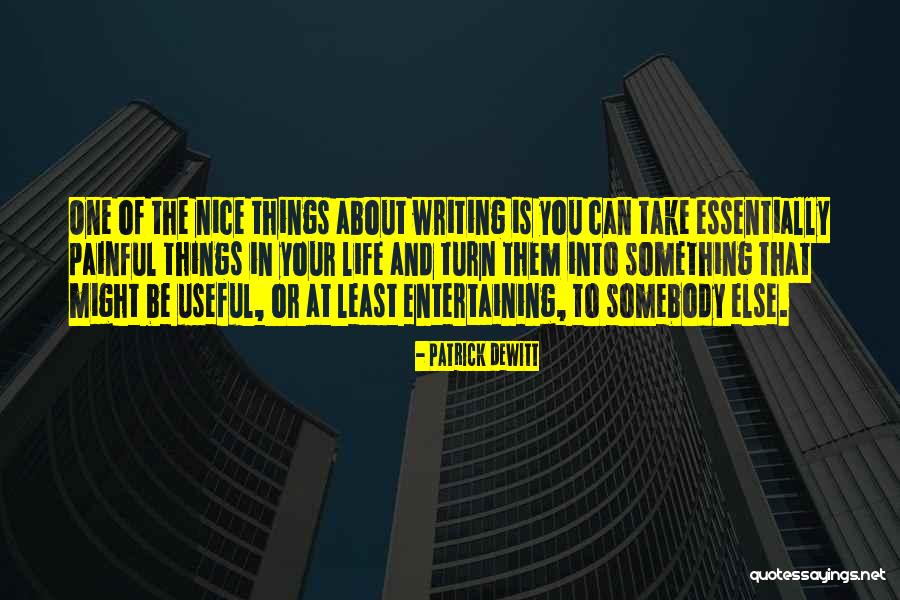 Dewitt Quotes By Patrick DeWitt Dewitt Quotes By Patrick DeWitt