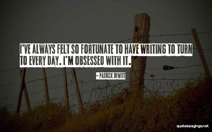 Dewitt Quotes By Patrick DeWitt Dewitt Quotes By Patrick DeWitt