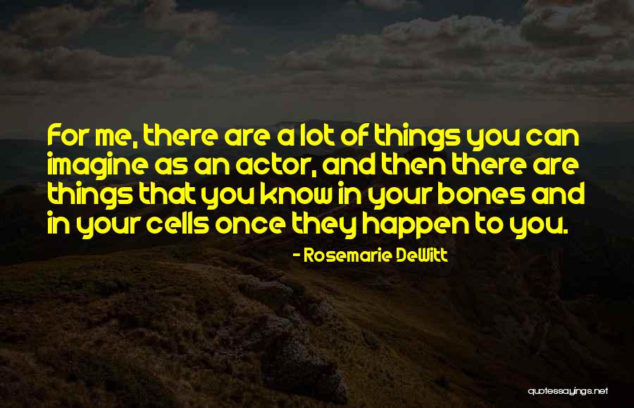 Dewitt Quotes By Rosemarie DeWitt Dewitt Quotes By Rosemarie DeWitt