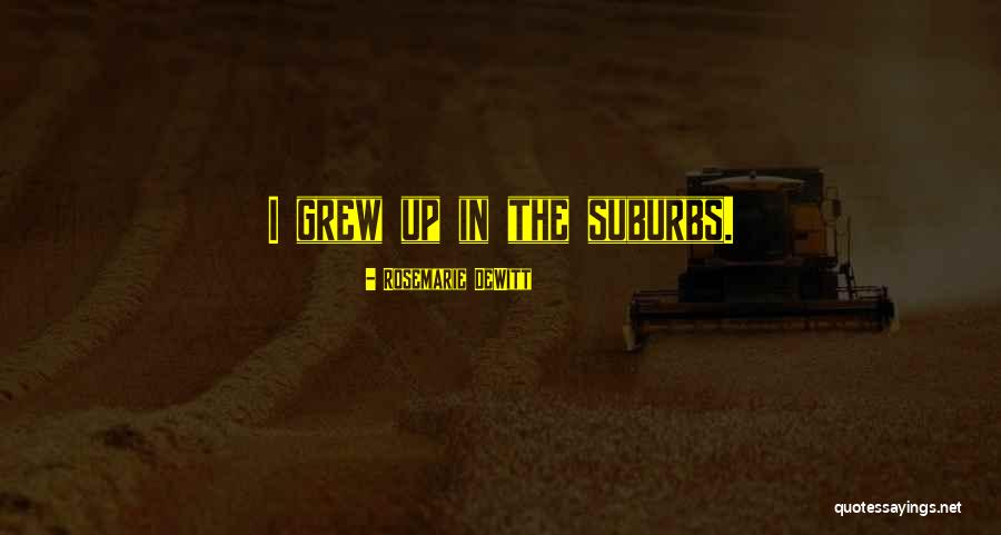 Dewitt Quotes By Rosemarie DeWitt Dewitt Quotes By Rosemarie DeWitt