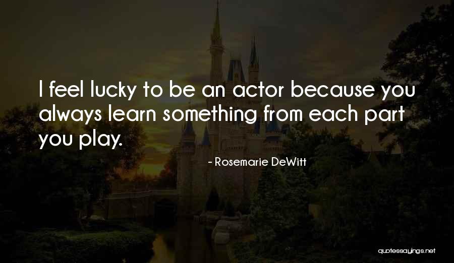 Dewitt Quotes By Rosemarie DeWitt Dewitt Quotes By Rosemarie DeWitt