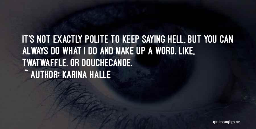 Dex Foray Quotes By Karina Halle