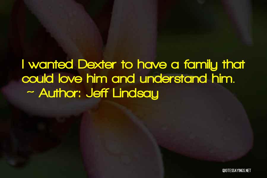Dexter All In The Family Quotes By Jeff Lindsay