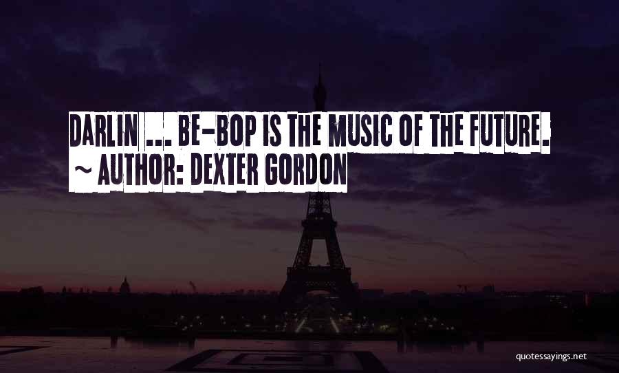 Dexter Are We There Yet Quotes By Dexter Gordon