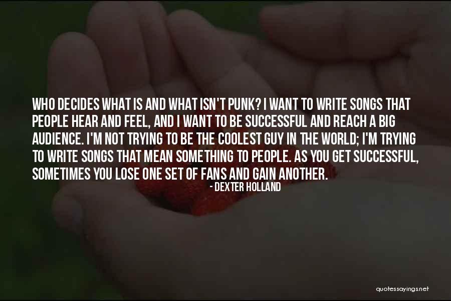 Dexter Holland Quotes 997856