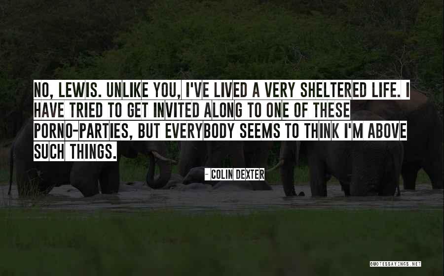 Dexter Life Quotes By Colin Dexter Dexter Life Quotes By Colin Dexter