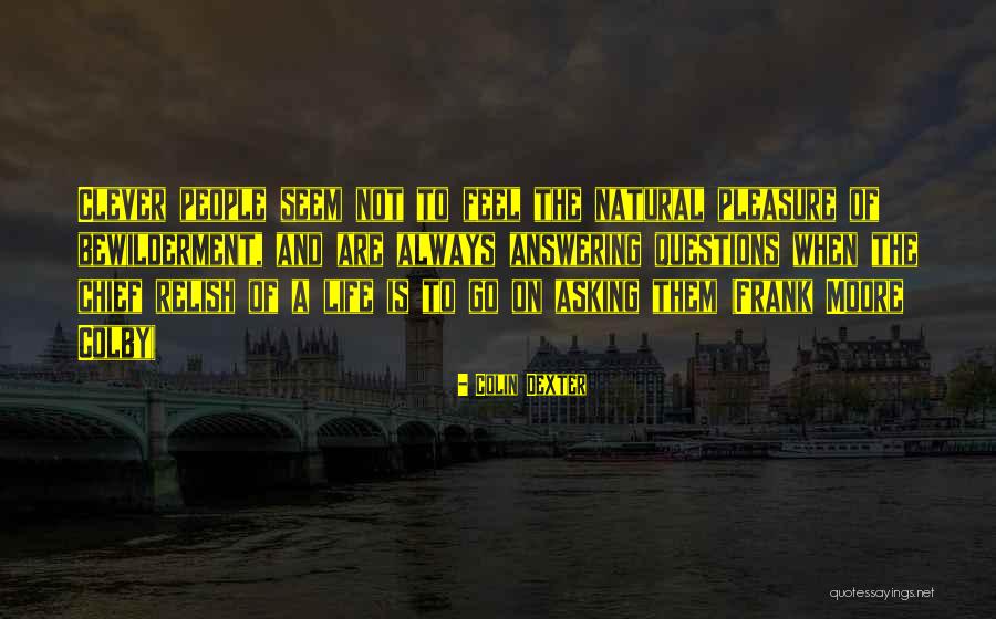Dexter Life Quotes By Colin Dexter Dexter Life Quotes By Colin Dexter