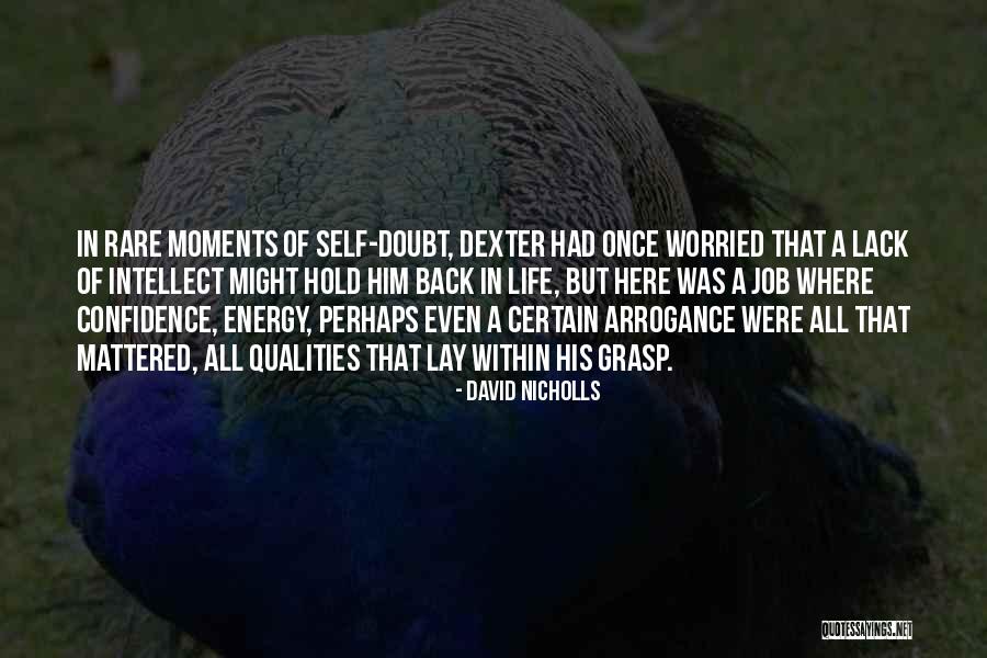 Dexter Life Quotes By David Nicholls Dexter Life Quotes By David Nicholls