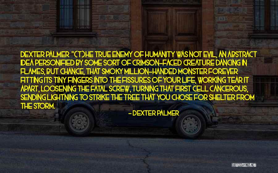 Dexter Life Quotes By Dexter Palmer Dexter Life Quotes By Dexter Palmer