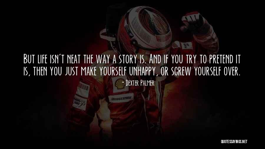 Dexter Life Quotes By Dexter Palmer Dexter Life Quotes By Dexter Palmer