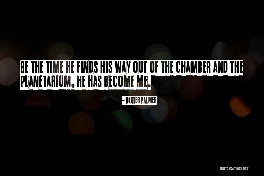 Dexter Life Quotes By Dexter Palmer Dexter Life Quotes By Dexter Palmer